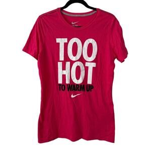 NWOT Nike Pink "Too Hot To Warm Up" 100% Cotton Short Sleeve Crewneck T-Shirt-XL